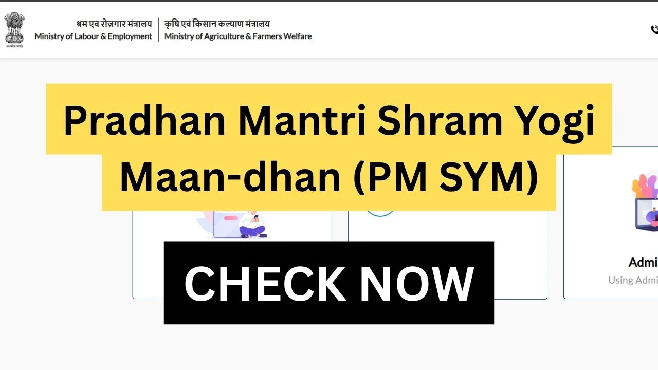Pradhan Mantri Shram Yogi Maan-dhan (PM SYM)